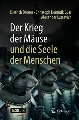 Abbildung von Dörner / Güss | Der Krieg der Mäuse und die Seele der Menschen | 1. Auflage | 2026 | beck-shop.de