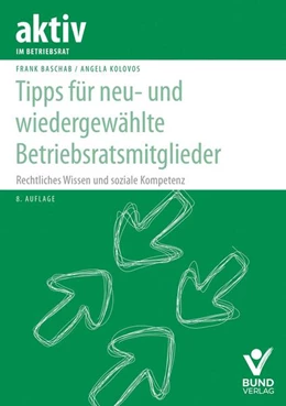 Abbildung von Baschab / Kolovos | Tipps für neu- und wiedergewählte Betriebsratsmitglieder | 8. Auflage | 2026 | beck-shop.de