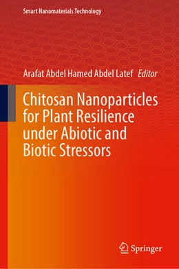 Abbildung von Abdel Latef | Chitosan Nanoparticles for Plant Resilience under Abiotic and Biotic Stressors | 1. Auflage | 2026 | beck-shop.de