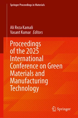 Abbildung von Kamali / Kumar | Proceedings of the 2025 International Conference on Green Materials and Manufacturing Technology | 1. Auflage | 2026 | beck-shop.de