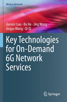 Abbildung von Liao / He | Key Technologies for On-Demand 6G Network Services | 1. Auflage | 2025 | beck-shop.de