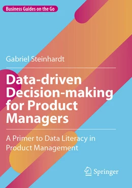 Abbildung von Steinhardt | Data-driven Decision-making for Product Managers | 1. Auflage | 2025 | beck-shop.de