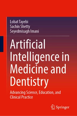 Abbildung von Tayebi / Shetty | Artificial Intelligence in Medicine and Dentistry | 1. Auflage | 2026 | beck-shop.de