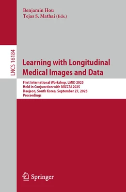 Abbildung von Hou / Mathai | Learning with Longitudinal Medical Images and Data | 1. Auflage | 2026 | beck-shop.de