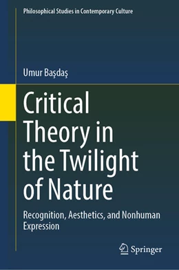 Abbildung von Basdas | Critical Theory in the Twilight of Nature | 1. Auflage | 2026 | beck-shop.de