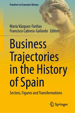 Abbildung von Vázquez-Fariñas / Cabrera-Gallardo | Business Trajectories in the History of Spain | 1. Auflage | 2026 | beck-shop.de