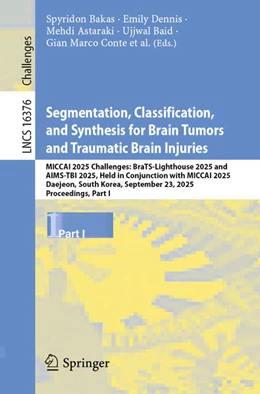 Abbildung von Bakas / Dennis | Segmentation, Classification, and Synthesis for Brain Tumors and Traumatic Brain Injuries | 1. Auflage | 2026 | beck-shop.de