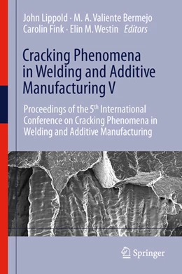 Abbildung von Lippold / Valiente Bermejo | Cracking Phenomena in Welding and Additive Manufacturing V | 1. Auflage | 2026 | beck-shop.de
