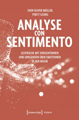 Abbildung von Müller / Leung | Analyse con Sentimento – Gespräche mit Dirigentinnen und Dirigenten über Emotionen in der Musik | 1. Auflage | 2026 | 252 | beck-shop.de