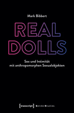 Abbildung von Bibbert | Real Dolls – Sex und Intimität mit anthropomorphen Sexualobjekten | 1. Auflage | 2026 | beck-shop.de