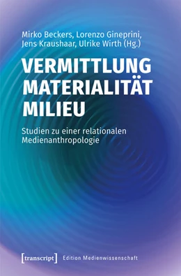 Abbildung von Beckers / Gineprini | Vermittlung - Materialität - Milieu | 1. Auflage | 2026 | beck-shop.de