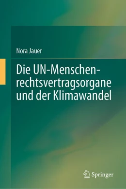 Abbildung von Jauer | Die UN-Menschenrechtsvertragsorgane und der Klimawandel | 1. Auflage | 2025 | beck-shop.de