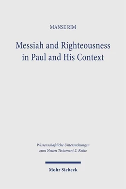 Abbildung von Rim | Messiah and Righteousness in Paul and His Context | 1. Auflage | 2026 | beck-shop.de