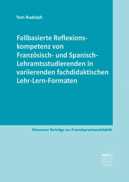 Abbildung von Rudolph | Fallbasierte Reflexionskompetenz von Französisch- und Spanisch-Lehramtsstudierenden in variierenden fachdidaktischen Lehr-Lern-Formaten | 1. Auflage | 2025 | beck-shop.de