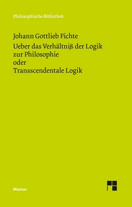 Abbildung von Fichte | Ueber das Verhältniß der Logik zur Philosophie oder Transscendentale Logik | 1. Auflage | 2025 | beck-shop.de