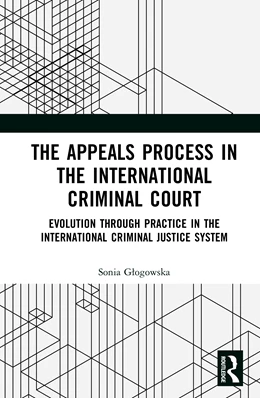 Abbildung von Glogowska | The Appeals Process in the International Criminal Court | 1. Auflage | 2025 | beck-shop.de