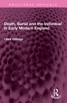 Abbildung von Gittings | Death, Burial and the Individual in Early Modern England | 1. Auflage | 2025 | beck-shop.de