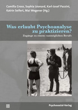 Abbildung von Croce / Léonard | Was erlaubt Psychoanalyse zu praktizieren? | 1. Auflage | 2026 | beck-shop.de