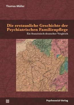 Abbildung von Müller | Die erstaunliche Geschichte der Psychiatrischen Familienpflege | 1. Auflage | 2026 | beck-shop.de