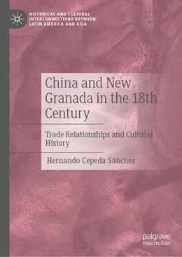 Abbildung von Sánchez | China and New Granada in the 18th Century | 1. Auflage | 2026 | beck-shop.de