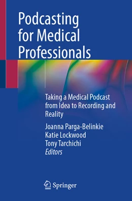 Abbildung von Parga-Belinkie / Lockwood | Podcasting for Medical Professionals | 1. Auflage | 2026 | beck-shop.de