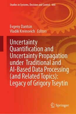 Abbildung von Dantsin / Kreinovich | Uncertainty Quantification and Uncertainty Propagation under Traditional and AI-Based Data Processing (and Related Topics): Legacy of Grigory Tseytin | 1. Auflage | 2026 | beck-shop.de