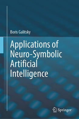 Abbildung von Galitsky | Applications of Neuro-Symbolic Artificial Intelligence | 1. Auflage | 2026 | beck-shop.de