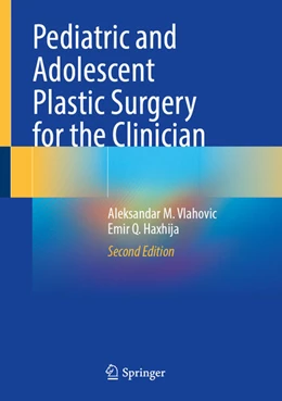 Abbildung von Vlahovic / Haxhija | Pediatric and Adolescent Plastic Surgery for the Clinician | 2. Auflage | 2026 | beck-shop.de