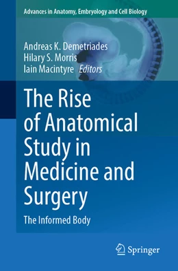 Abbildung von Demetriades / Morris | The Rise of Anatomical Study in Medicine and Surgery | 1. Auflage | 2026 | beck-shop.de