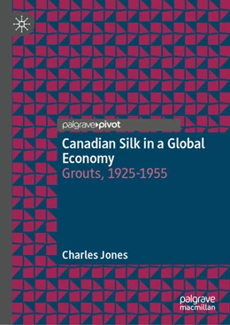 Abbildung von Jones | Canadian Silk in a Global Economy | 1. Auflage | 2026 | beck-shop.de