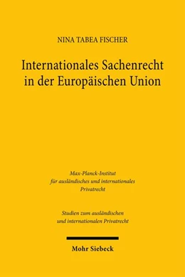 Abbildung von Fischer | Internationales Sachenrecht in der Europäischen Union | 1. Auflage | 2026 | beck-shop.de