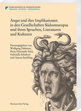 Abbildung von Dahmen / Himstedt-Vaid | Angst und ihre Implikationen in den Gesellschaften Südosteuropas und ihren Sprachen, Literaturen und Kulturen | 1. Auflage | 2025 | 22 | beck-shop.de