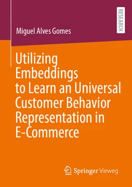 Abbildung von Alves Gomes | Utilizing Embeddings to Learn a Universal Customer Behavior Representation in E-Commerce | 1. Auflage | 2026 | beck-shop.de