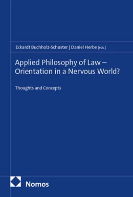 Abbildung von Buchholz-Schuster / Herbe | Applied Philosophy of Law – Orientation in a Nervous World? | 1. Auflage | 2026 | beck-shop.de