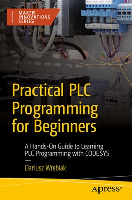 Abbildung von Wrebiak | Practical PLC Programming for Beginners | 1. Auflage | 2026 | beck-shop.de