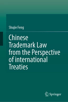 Abbildung von Feng | Chinese Trademark Law from the Perspective of International Treaties | 1. Auflage | 2026 | beck-shop.de