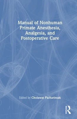 Abbildung von Pacharinsak | Manual of Nonhuman Primate Anesthesia, Analgesia, and Postoperative Care | 1. Auflage | 2025 | beck-shop.de
