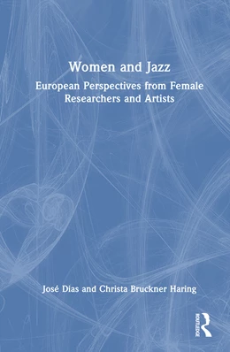 Abbildung von Bruckner-Haring / Dias | Women and Jazz | 1. Auflage | 2025 | beck-shop.de