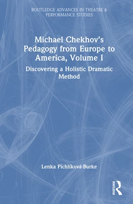 Abbildung von Pichlikova-Burke | Michael Chekhov's Pedagogy from Europe to America, Volume I | 1. Auflage | 2026 | beck-shop.de
