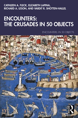 Abbildung von A. Fleck / Lapina | Encounters: The Crusades In 50 Objects | 1. Auflage | 2025 | beck-shop.de