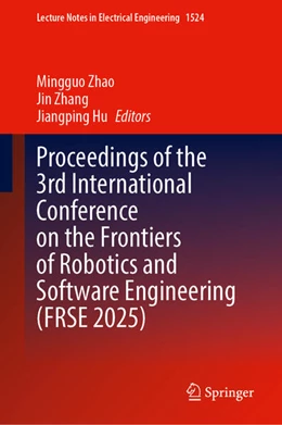 Abbildung von Zhao / Zhang | Proceedings of the 3rd International Conference on the Frontiers of Robotics and Software Engineering (FRSE 2025) | 1. Auflage | 2026 | beck-shop.de