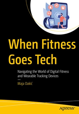 Abbildung von Dakic | When Fitness Goes Tech | 1. Auflage | 2026 | beck-shop.de
