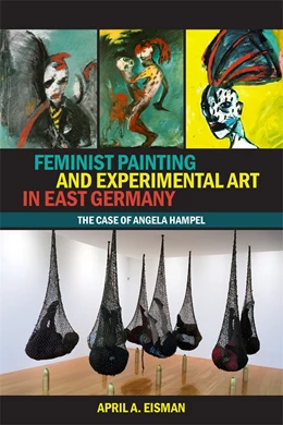 Abbildung von Eisman | Feminist Painting and Experimental Art in East Germany | 1. Auflage | 2026 | 258 | beck-shop.de