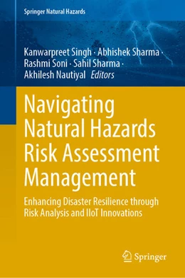 Abbildung von Singh / Sharma | Navigating Natural Hazards Risk Assessment Management | 1. Auflage | 2026 | beck-shop.de