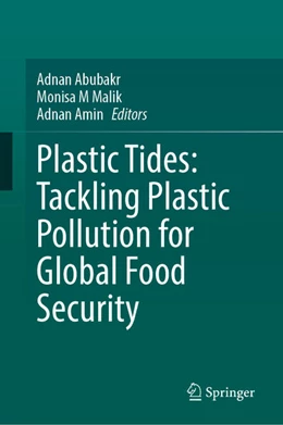 Abbildung von Abubakr / M. Malik | Plastic Tides: Tackling Plastic Pollution for Global Food Security | 1. Auflage | 2026 | beck-shop.de