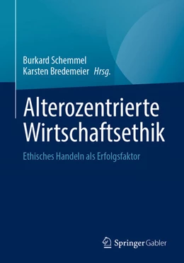 Abbildung von Schemmel / Bredemeier | Alterozentrierte Wirtschaftsethik | 1. Auflage | 2026 | beck-shop.de