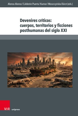 Abbildung von Alonso / Calderón Puerta | Devenires críticos: cuerpos, territorios y ficciones posthumanas del siglo XXI | 1. Auflage | 2026 | beck-shop.de