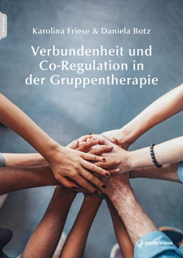 Abbildung von Friese / Botz | Verbundenheit und Co-Regulation in der Gruppentherapie | 1. Auflage | 2026 | beck-shop.de