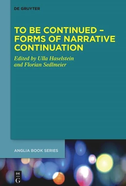 Abbildung von Haselstein / Sedlmeier | To Be Continued – Forms of Narrative Continuation | 1. Auflage | 2025 | 89 | beck-shop.de
