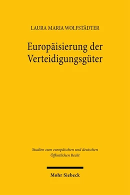 Abbildung von Wolfstädter | Europäisierung der Verteidigungsgüter | 1. Auflage | 2026 | beck-shop.de
